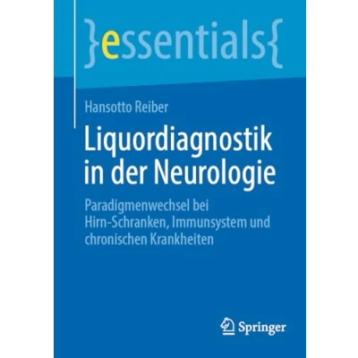 Abbildung von Liquordiagnostik in der Neurologie: Paradigmenwechsel bei Hirn Schranken, Immunsystem und chronischen Krankheiten (essentials)