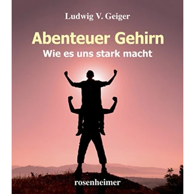 Abbildung von Abenteuer Gehirn Wie es uns stark macht