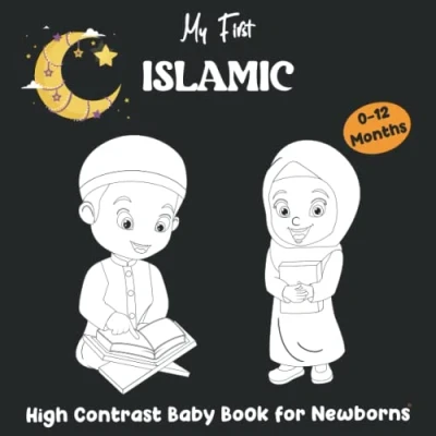 Abbildung von My First Islamic High Contrast Baby Book for Newborns 0 12 Months: Black and White Images to Develop Babies Eyesight from Birth, Infants Visual Stimulation ( Ramadan Gift )