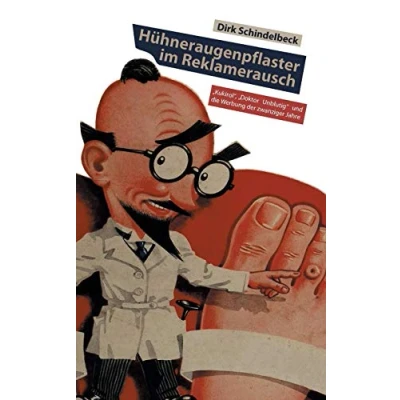Abbildung von Hühneraugenpflaster im Reklamerausch: „Kukirol“, „Doktor Unblutig“ und die Werbung der zwanziger Jahre