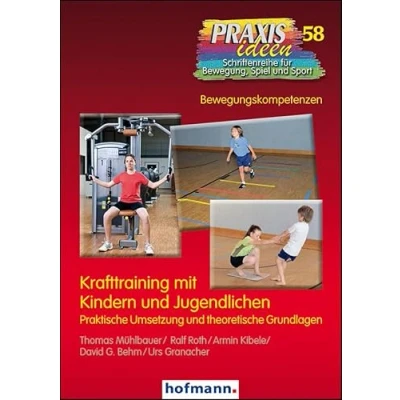 Abbildung von Krafttraining mit Kindern und Jugendlichen: Praktische Umsetzung theoretische Grundlagen (Praxisideen Schriftenreihe für Bewegung, Spiel Sport)