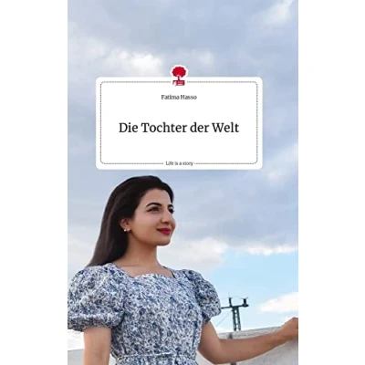 Abbildung von Die Tochter der Welt. Life is a Story story.one