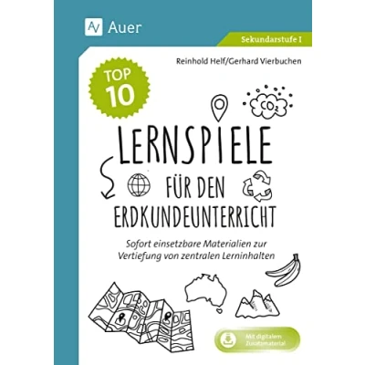 Abbildung von Die Top 10 Lernspiele für den Erdkundeunterricht: Sofort einsetzbare Materialien zur Vertiefung von zentralen Lehrplaninhalten (5. bis 10. Klasse)