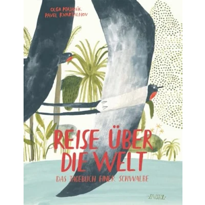Abbildung von Reise über die Welt: Das Tagebuch einer Schwalbe