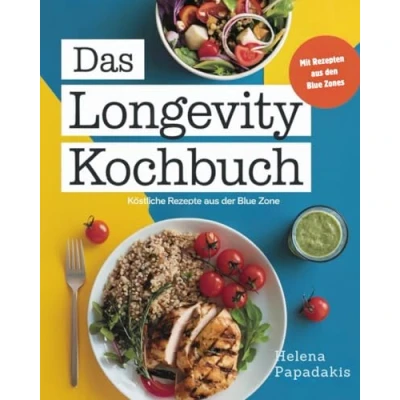 Abbildung von Das Longevity Kochbuch: Köstliche Rezepte aus den Blue Zones für ein langes, gesundes Leben