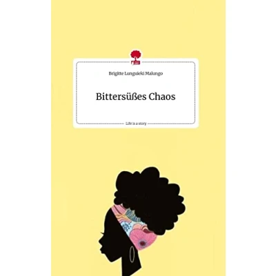 Abbildung von Bittersüßes Chaos. Life is a Story story.one