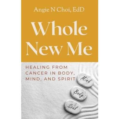 Abbildung von Whole New Me: Healing From Cancer in Body, Mind, and Spirit