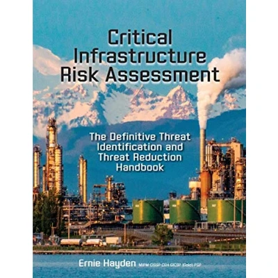 Abbildung von Critical Infrastructure Risk Assessment: The Definitive Threat Identification and Reduction Handbook