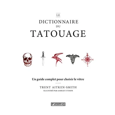 Abbildung von le dictionnaire du tatouage: Un guide complet pour choisir vôtre
