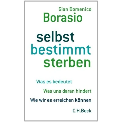 Abbildung von selbst bestimmt sterben: Was es bedeutet. uns daran hindert. Wie wir erreichen können.