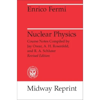 Abbildung von Nuclear Physics: A Course Given by Enrico Fermi at the University of Chicago