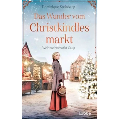 Abbildung von Das Wunder vom Christkindlesmarkt: Weihnachtsmarkt Saga. Fesselndes Familiengeheimnis vor der atmosphärischen Kulisse Nürnbergs in den 1920er Jahren