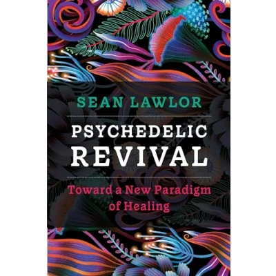 Abbildung von Psychedelic Revival: Toward a New Paradigm of Healing