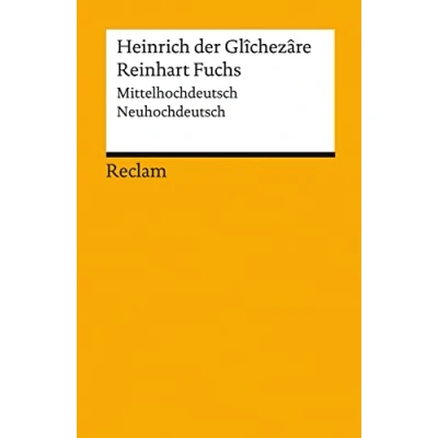 Abbildung von Reinhart Fuchs. Mittelhochdeutsch/Neuhochdeutsch: Heinrich der Glîchezâre Deutsch Lektüre, Deutsche Klassiker Literatur 14220 (Reclams Universal Bibliothek)