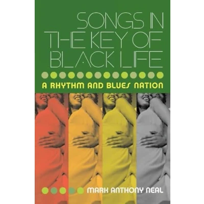 Abbildung von Songs in the Key of Black Life: A Rhythm and Blues Nation