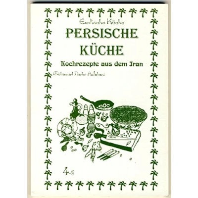 Abbildung von Persische Küche: Kochrezepte aus dem Iran (Exotische Küche)