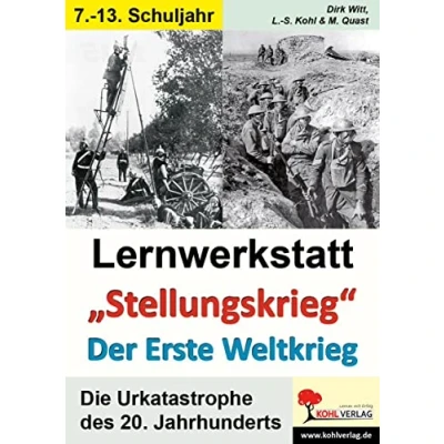 Abbildung von Lernwerkstatt &quot;Stellungskrieg&quot; Der Erste Weltkrieg: Die Urkatastrophe des 20. Jahrhunderts