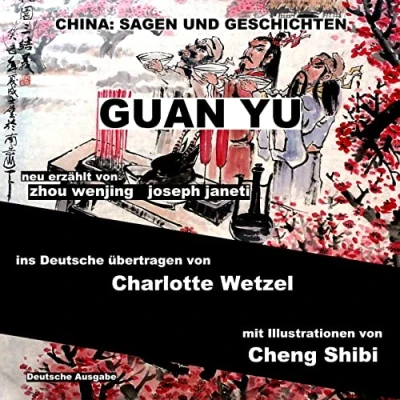 Abbildung von China: Sagen Und Geschichten GUAN YU: Deutsche Ausgabe