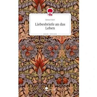 Abbildung von Liebesbriefe an das Leben. Life is a Story story.one