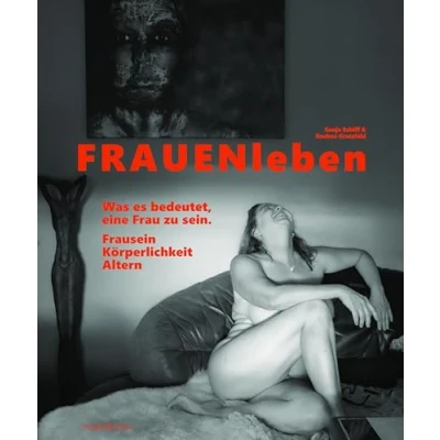 Abbildung von FRAUENleben: Was es bedeutet eine Frau zu sein. Frausein Körperlichkeit Altern