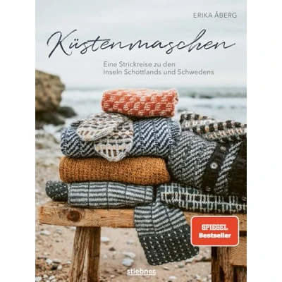 Abbildung von Küstenmaschen: Eine Strickreise zu den Inseln Schottlands und Schwedens. Strickanleitungen aus dem hohen Norden von Schachbrettmuster bis Fair Isle. Socken, Mütze Pullunder stricken &amp; mehr!