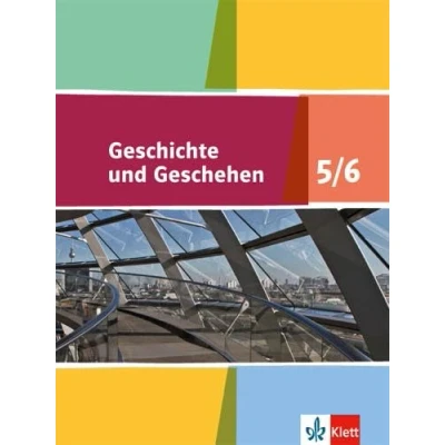 Abbildung von Geschichte und Geschehen 5/6. Ausgabe Niedersachsen, Bremen Gymnasium: Schulbuch Klasse 9/10 (Geschichte Geschehen. Sekundarstufe I)