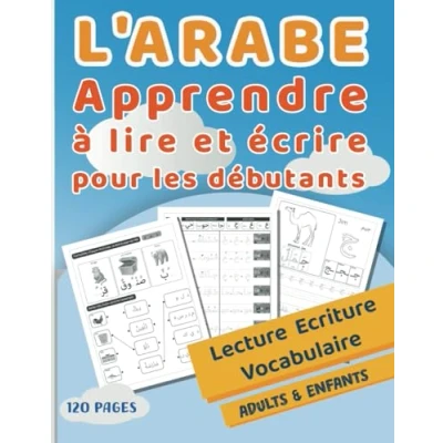 Abbildung von L&#039;ARABE Apprendre à lire et écrire pour les débutants: Cahier d&#039;écriture Arabe pratiquer lettres mots, enfants débutants en arabe, l&#039;alphabet