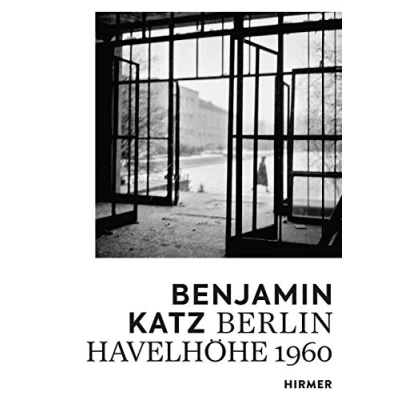 Abbildung von Benjamin Katz: Berlin Havelhöhe 1960/1961: 1960/1961. Katalog zur Ausstellung im Museum Ludwig Köln, 2019