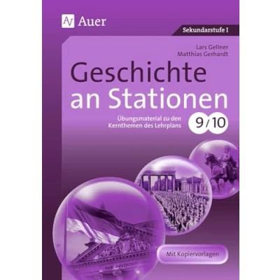 Abbildung von Geschichte an Stationen: Übungsmaterial zu den Kernthemen des Lehrplans, Klasse 9/10: Lehrplans 9/10 (9. und 10. ... (Stationentraining Sekundarstufe Geschichte)