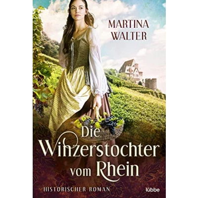 Abbildung von Die Winzerstochter vom Rhein: Historischer Roman