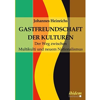 Abbildung von Gastfreundschaft Der Kulturen: Weg zwischen Multikulti und neuem Nationalismus