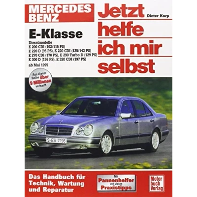 Abbildung von Mercedes Benz E Klasse Diesel (W 210) (ab 1995): 200 CD1(102/115 PS),E 220 D(95 CDI(125/143 270 CDI(170 290 Turbo D(129 300 D(136 320 (Jetzt helfe ich mir selbst)