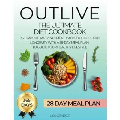 Abbildung von The Ultimate Outlive Diet Cookbook: 365 Days of Tasty, Nutrient Packed Recipes for Longevity With a 28 Day Meal Plan to Guide Your Healthy Lifestyle