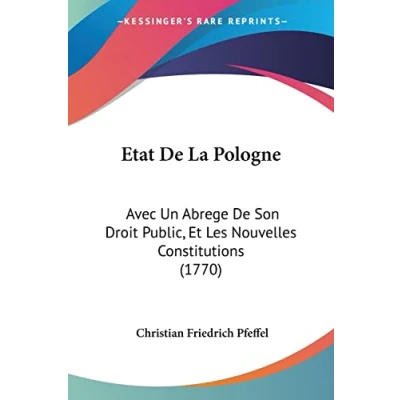 Abbildung von Etat De La Pologne: Avec Un Abrege Son Droit Public, Et Les Nouvelles Constitutions (1770)