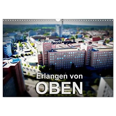 Abbildung von Erlangen von oben (Wandkalender 2025 DIN A3 quer), CALVENDO Monatskalender