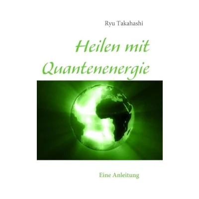 Abbildung von Heilen mit Quantenenergie: Eine Anleitung