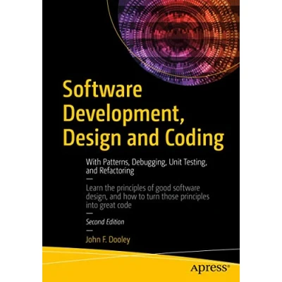 Abbildung von Software Development, Design and Coding: With Patterns, Debugging, Unit Testing, Refactoring