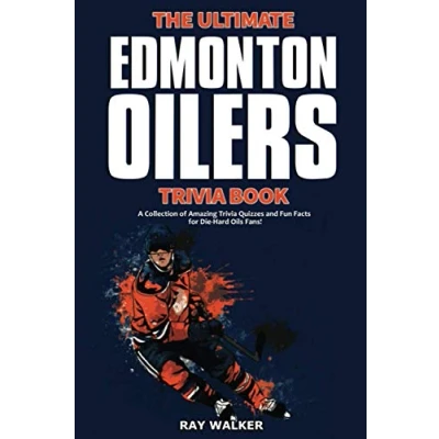 Abbildung von The Ultimate Edmonton Oilers Trivia Book: A Collection of Amazing Quizzes and Fun Facts for Die Hard Fans!