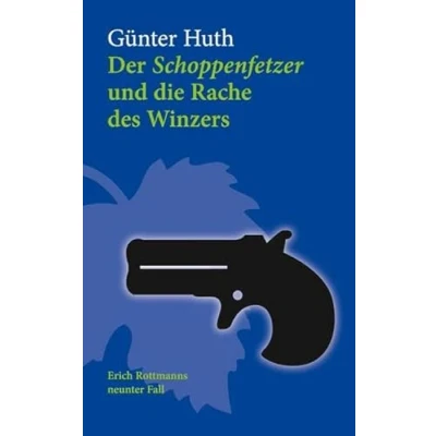 Abbildung von Der Schoppenfetzer und die Rache des Winzers: Erich Rottmanns neunter Fall
