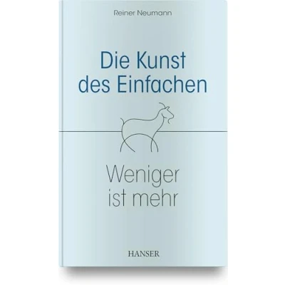 Abbildung von Die Kunst des Einfachen: Weniger ist mehr