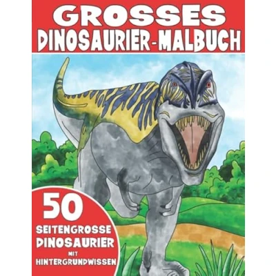 Abbildung von DAS GROSSE DINOSAURIER MALBUCH: Dinosauriermalbuch für Kinder mit Hintergrundwissen