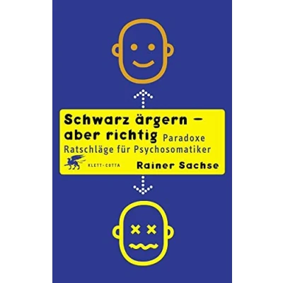 Abbildung von Schwarz ärgern aber richtig: Paradoxe Ratschläge für Psychosomatiker