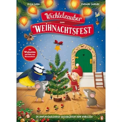 Abbildung von Wichtelzauber zum Weihnachtsfest 24 Adventskalender Geschichten Vorlesen: Pappbilderbuch mit herausnehmbarer Wichteltür und Dekoelementen ab 3 Jahren