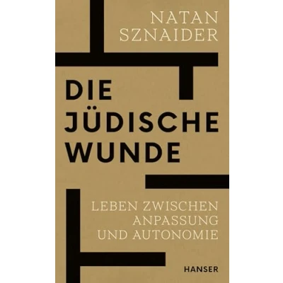 Abbildung von Die jüdische Wunde: Leben zwischen Anpassung und Autonomie