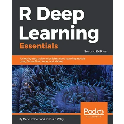 Abbildung von R deep learning Essentials: A step by guide to building models using TensorFlow, Keras, and MXNet, 2nd Edition