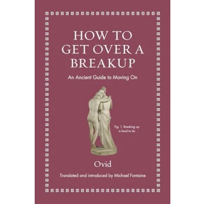 Abbildung von How to Get Over a Breakup: An Ancient Guide Moving On (Ancient Wisdom for Modern Readers)