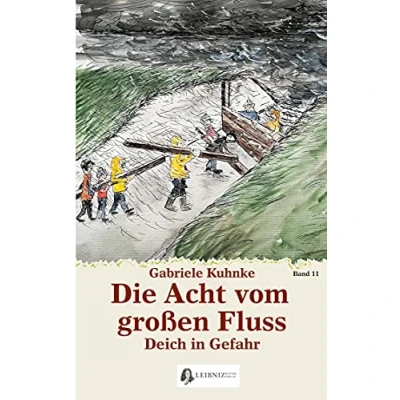 Abbildung von Die Acht vom großen Fluss, Bd. 11: Deich in Gefahr