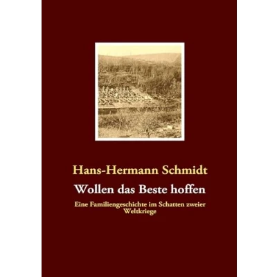 Abbildung von Wollen das Beste hoffen: Eine Familiengeschichte im Schatten zweier Weltkriege