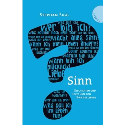 Abbildung von Sinn: Geschichten und Texte über den Sinn des Lebens