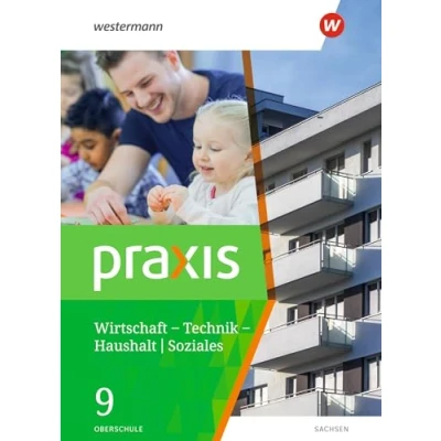 Abbildung von Praxis WTH: Wirtschaft / Technik Haushalt für Oberschulen in Sachsen Ausgabe 2020: Schulbuch 9 (Praxis WTH Soziales: ... 2020)